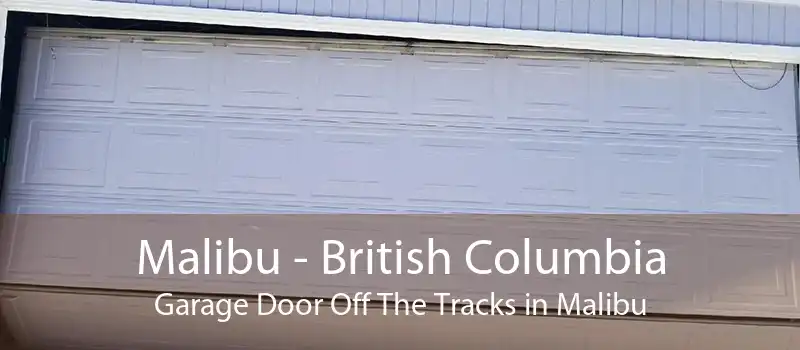 Malibu - British Columbia Garage Door Off The Tracks in Malibu