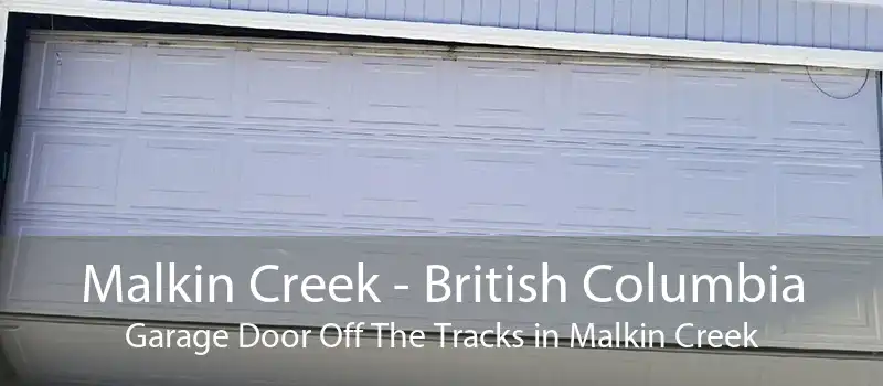 Malkin Creek - British Columbia Garage Door Off The Tracks in Malkin Creek