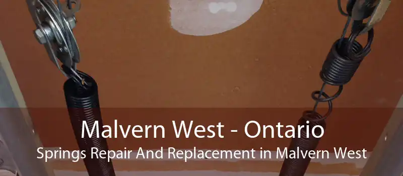 Malvern West - Ontario Springs Repair And Replacement in Malvern West