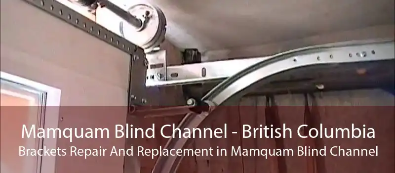 Mamquam Blind Channel - British Columbia Brackets Repair And Replacement in Mamquam Blind Channel