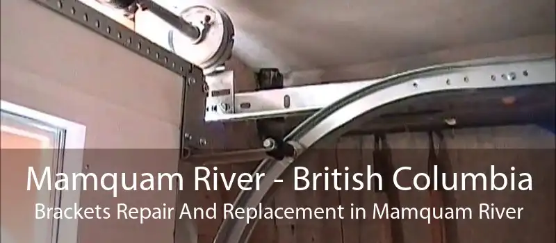 Mamquam River - British Columbia Brackets Repair And Replacement in Mamquam River