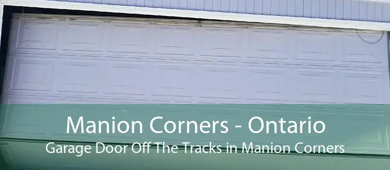 Manion Corners - Ontario Garage Door Off The Tracks in Manion Corners