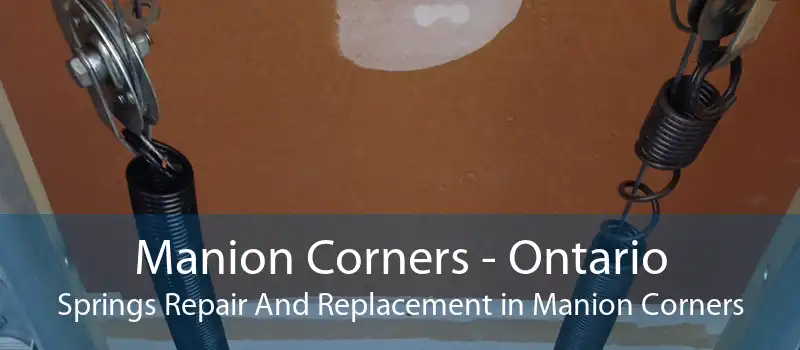 Manion Corners - Ontario Springs Repair And Replacement in Manion Corners