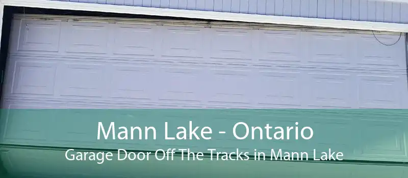 Mann Lake - Ontario Garage Door Off The Tracks in Mann Lake