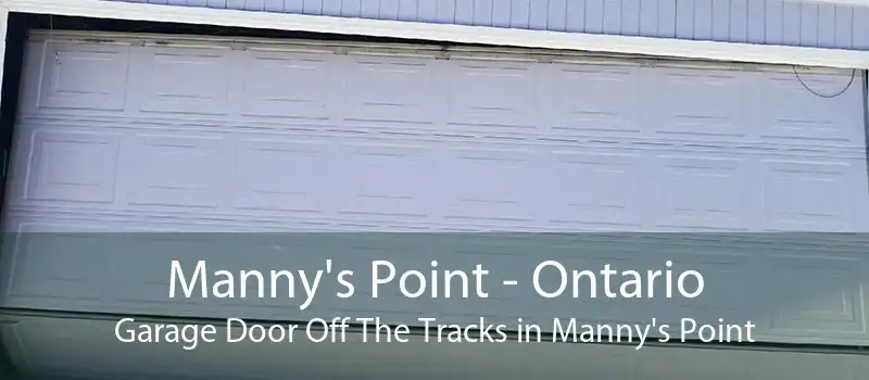 Manny's Point - Ontario Garage Door Off The Tracks in Manny's Point