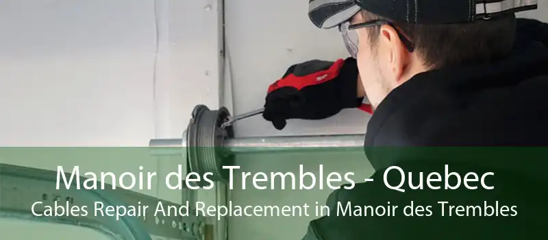 Manoir des Trembles - Quebec Cables Repair And Replacement in Manoir des Trembles