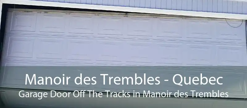 Manoir des Trembles - Quebec Garage Door Off The Tracks in Manoir des Trembles