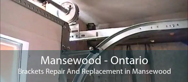 Mansewood - Ontario Brackets Repair And Replacement in Mansewood