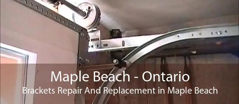Maple Beach - Ontario Brackets Repair And Replacement in Maple Beach