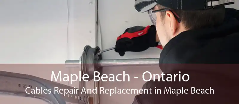 Maple Beach - Ontario Cables Repair And Replacement in Maple Beach