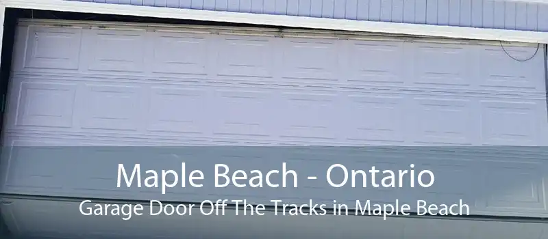 Maple Beach - Ontario Garage Door Off The Tracks in Maple Beach