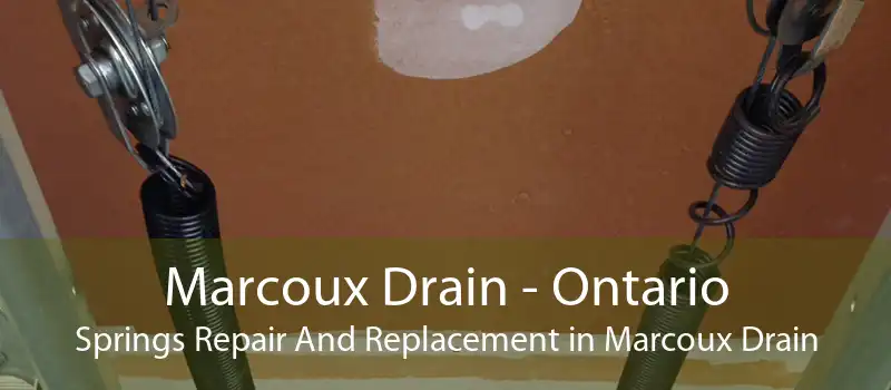 Marcoux Drain - Ontario Springs Repair And Replacement in Marcoux Drain