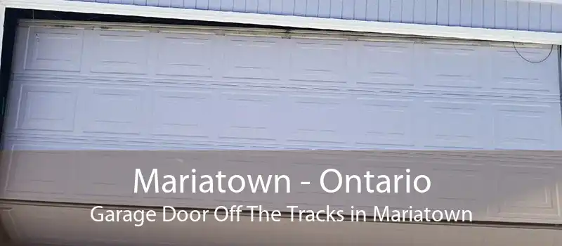Mariatown - Ontario Garage Door Off The Tracks in Mariatown