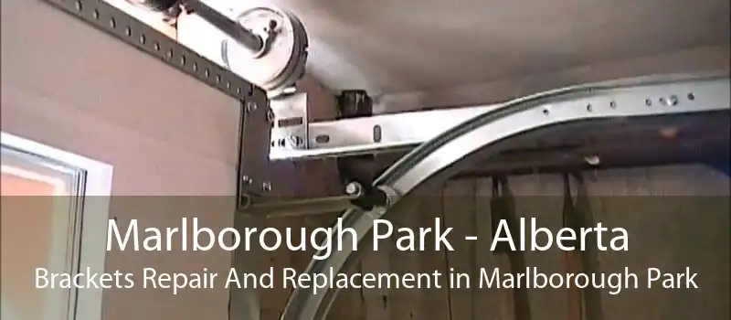 Marlborough Park - Alberta Brackets Repair And Replacement in Marlborough Park