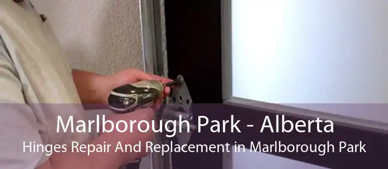 Marlborough Park - Alberta Hinges Repair And Replacement in Marlborough Park
