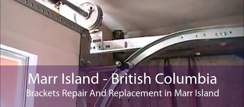 Marr Island - British Columbia Brackets Repair And Replacement in Marr Island