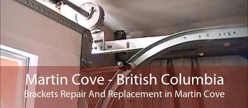 Martin Cove - British Columbia Brackets Repair And Replacement in Martin Cove