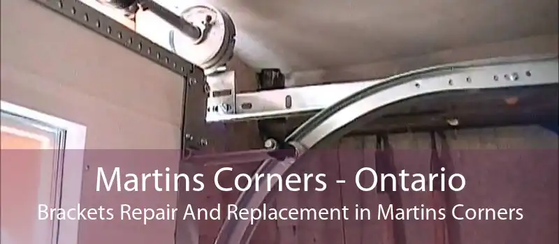 Martins Corners - Ontario Brackets Repair And Replacement in Martins Corners