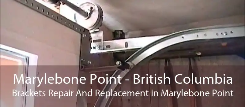 Marylebone Point - British Columbia Brackets Repair And Replacement in Marylebone Point