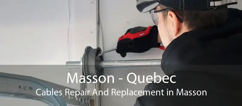 Masson - Quebec Cables Repair And Replacement in Masson