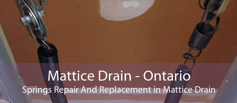Mattice Drain - Ontario Springs Repair And Replacement in Mattice Drain