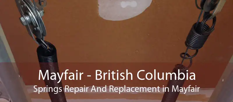 Mayfair - British Columbia Springs Repair And Replacement in Mayfair