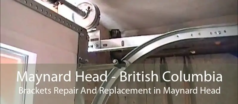 Maynard Head - British Columbia Brackets Repair And Replacement in Maynard Head