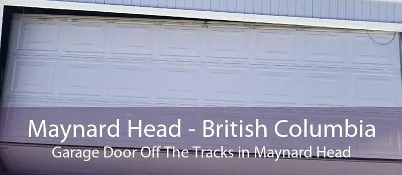 Maynard Head - British Columbia Garage Door Off The Tracks in Maynard Head