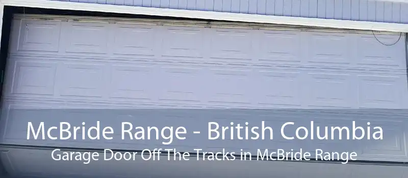 McBride Range - British Columbia Garage Door Off The Tracks in McBride Range