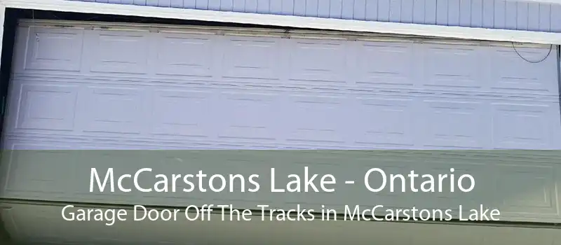 McCarstons Lake - Ontario Garage Door Off The Tracks in McCarstons Lake