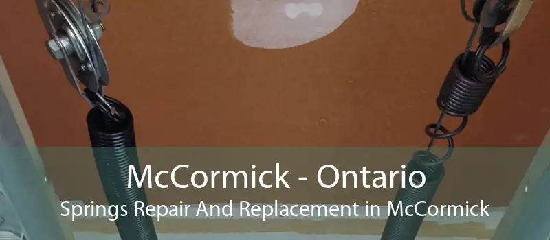 McCormick - Ontario Springs Repair And Replacement in McCormick