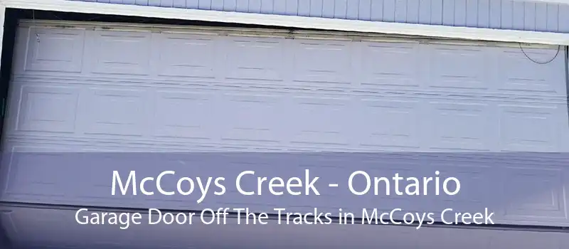 McCoys Creek - Ontario Garage Door Off The Tracks in McCoys Creek