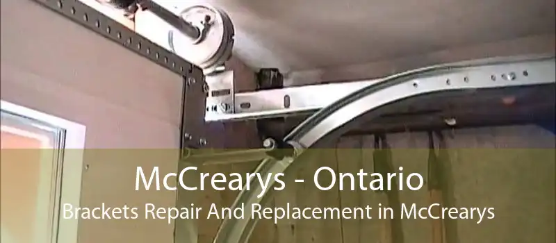 McCrearys - Ontario Brackets Repair And Replacement in McCrearys