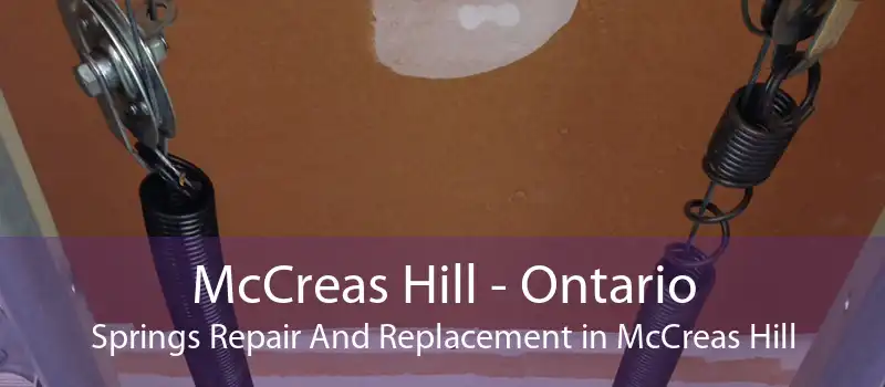 McCreas Hill - Ontario Springs Repair And Replacement in McCreas Hill