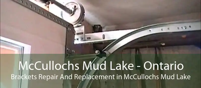 McCullochs Mud Lake - Ontario Brackets Repair And Replacement in McCullochs Mud Lake