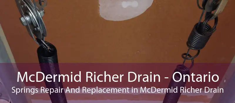 McDermid Richer Drain - Ontario Springs Repair And Replacement in McDermid Richer Drain
