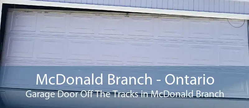 McDonald Branch - Ontario Garage Door Off The Tracks in McDonald Branch