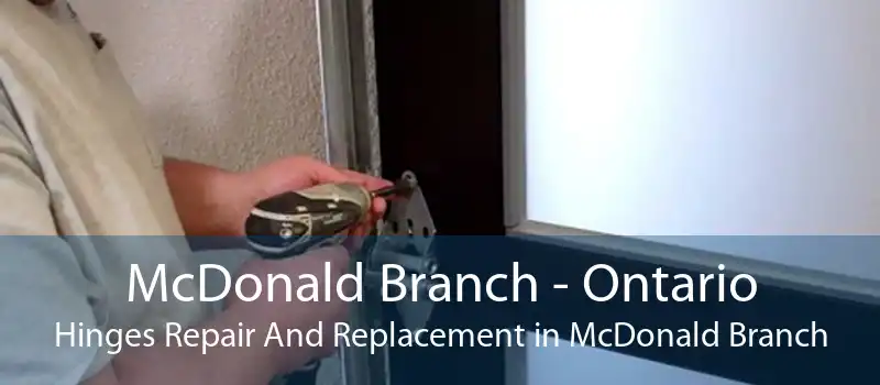 McDonald Branch - Ontario Hinges Repair And Replacement in McDonald Branch