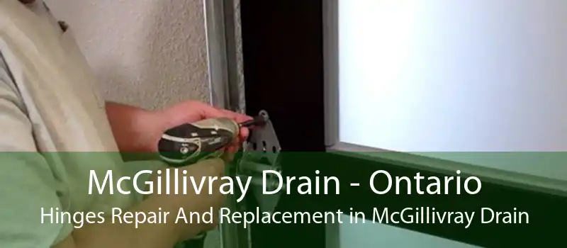 McGillivray Drain - Ontario Hinges Repair And Replacement in McGillivray Drain
