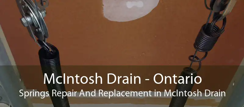 McIntosh Drain - Ontario Springs Repair And Replacement in McIntosh Drain