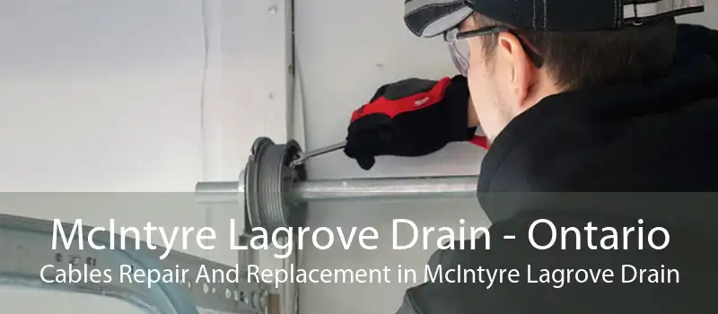 McIntyre Lagrove Drain - Ontario Cables Repair And Replacement in McIntyre Lagrove Drain