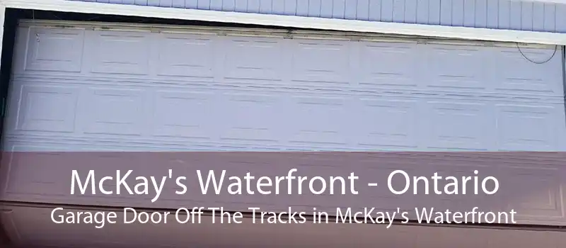 McKay's Waterfront - Ontario Garage Door Off The Tracks in McKay's Waterfront