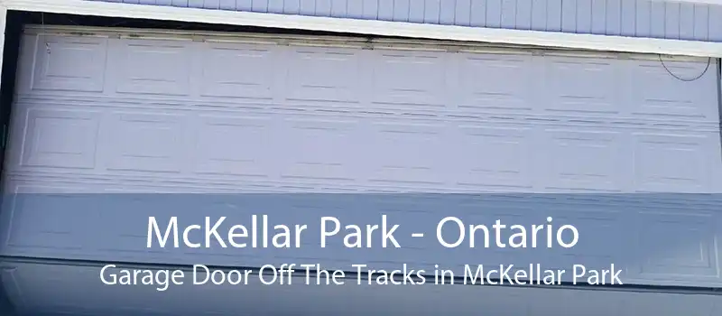 McKellar Park - Ontario Garage Door Off The Tracks in McKellar Park