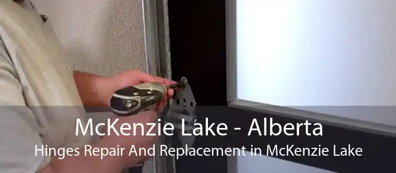 McKenzie Lake - Alberta Hinges Repair And Replacement in McKenzie Lake