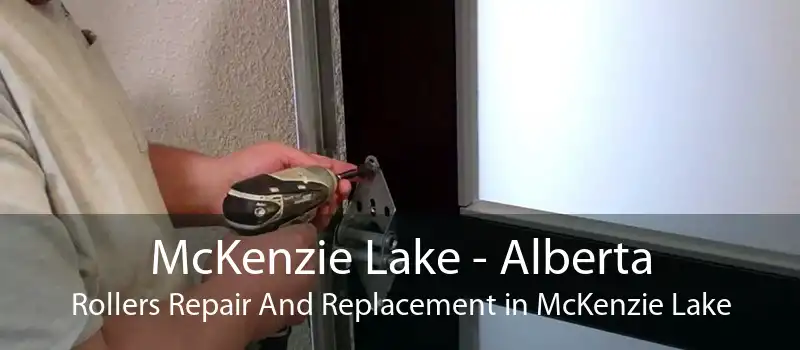 McKenzie Lake - Alberta Rollers Repair And Replacement in McKenzie Lake