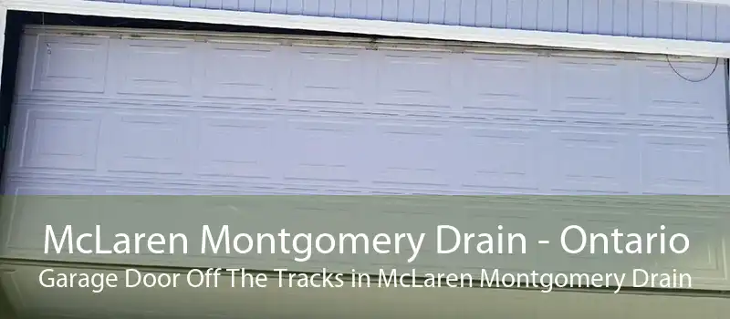 McLaren Montgomery Drain - Ontario Garage Door Off The Tracks in McLaren Montgomery Drain