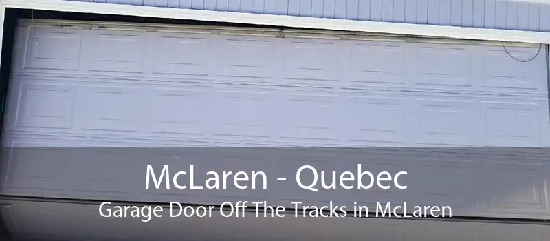 McLaren - Quebec Garage Door Off The Tracks in McLaren