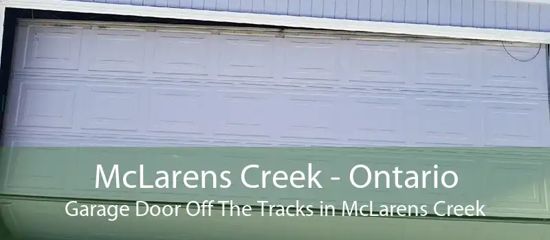 McLarens Creek - Ontario Garage Door Off The Tracks in McLarens Creek