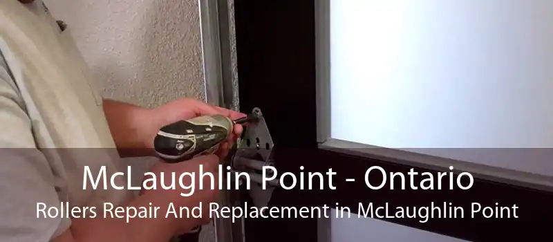 McLaughlin Point - Ontario Rollers Repair And Replacement in McLaughlin Point