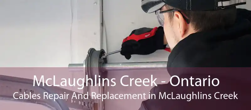 McLaughlins Creek - Ontario Cables Repair And Replacement in McLaughlins Creek